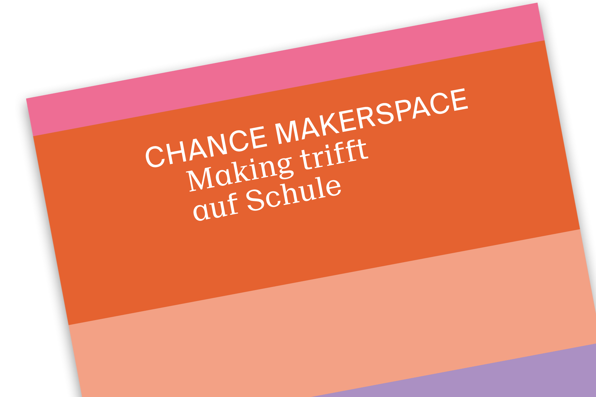 zum Buch CHANCE MAKERSPACE Making trifft auf Schule